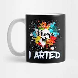 Whoops I Arted Funny design For Artist And Painter Mug